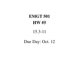 EMGT 501 HW #5 15.3-11 Due Day: Oct. 12