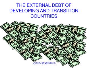 THE EXTERNAL DEBT OF DEVELOPING AND TRANSITION COUNTRIES