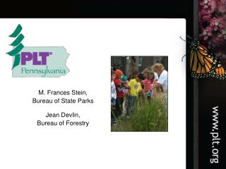 M. Frances Stein, Bureau of State Parks Jean Devlin, Bureau of Forestry