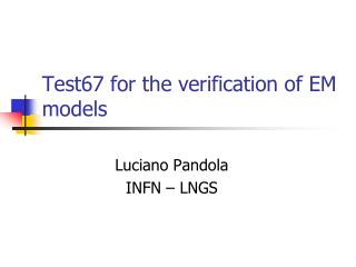 Test67 for the verification of EM models