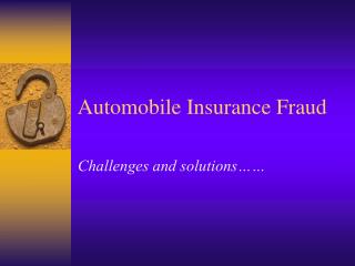 Automobile Insurance Fraud