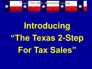Introducing “The Texas 2-Step For Tax Sales”