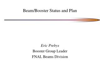 Beam/Booster Status and Plan