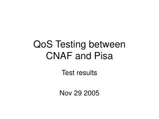 QoS Testing between CNAF and Pisa