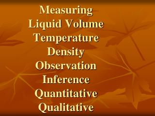 Measuring Liquid Volume Temperature Density Observation Inference Quantitative Qualitative