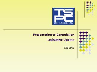 Presentation to Commission Legislative Update July 2011