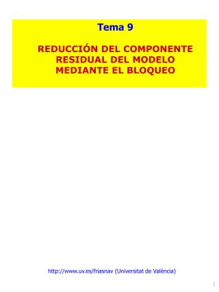 Tema 9 REDUCCIÓN DEL COMPONENTE RESIDUAL DEL MODELO MEDIANTE EL BLOQUEO
