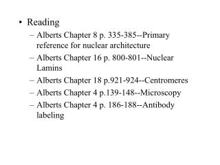 Reading Alberts Chapter 8 p. 335-385--Primary reference for nuclear architecture