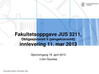 Fakultetsoppgave JUS 3211, Obligasjonsrett II (pengekravsrett) innlevering 11. mar 2013