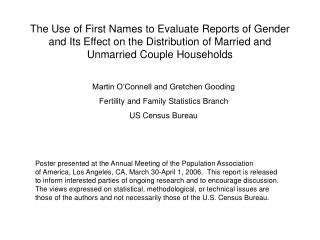 Martin O’Connell and Gretchen Gooding Fertility and Family Statistics Branch US Census Bureau