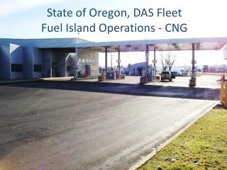 State of Oregon, DAS Fleet Fuel Island Operations - CNG