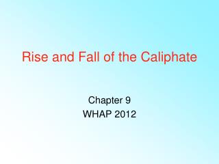 Rise and Fall of the Caliphate