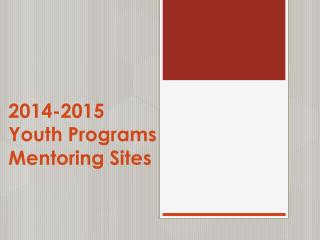 2014-2015 Youth Programs Mentoring Sites