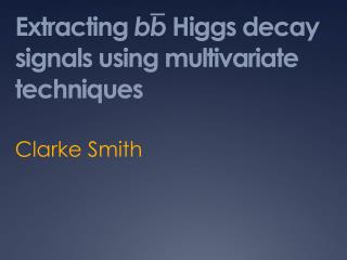 Extracting bb Higgs decay signals using multivariate techniques