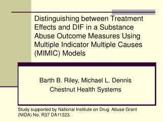 Barth B. Riley, Michael L. Dennis Chestnut Health Systems