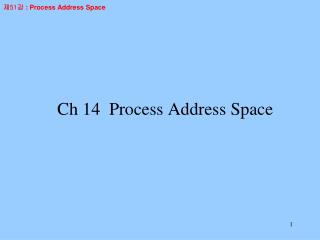 Ch 14 Process Address Space