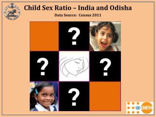 Child Sex Ratio – India and Odisha