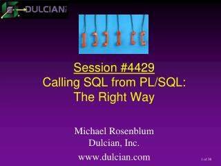 Session #4429 Calling SQL from PL/SQL: The Right Way