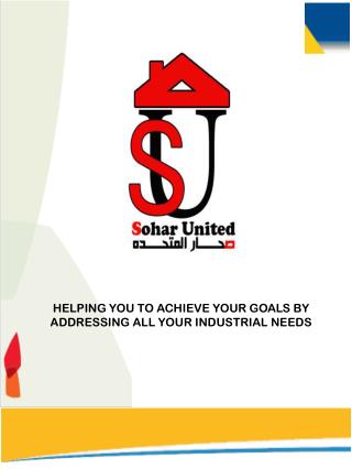 HELPING YOU TO ACHIEVE YOUR GOALS BY ADDRESSING ALL YOUR INDUSTRIAL NEEDS