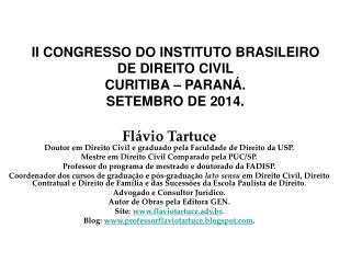 II CONGRESSO DO INSTITUTO BRASILEIRO DE DIREITO CIVIL CURITIBA – PARANÁ. SETEMBRO DE 2014.
