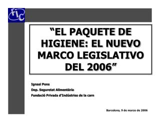 “EL PAQUETE DE HIGIENE: EL NUEVO MARCO LEGISLATIVO DEL 2006”