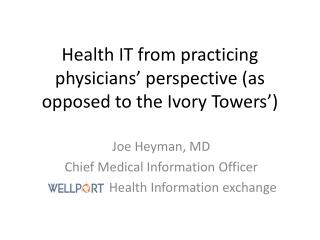Health IT from practicing physicians’ perspective (as opposed to the Ivory Towers’)