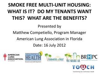 SMOKE FREE MULTI-UNIT HOUSING: WHAT IS IT? DO MY TENANTS WANT THIS? WHAT ARE THE BENEFITS?