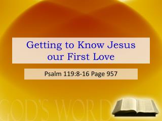 Getting to Know Jesus our First Love