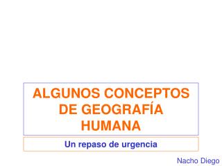 ALGUNOS CONCEPTOS DE GEOGRAFÍA HUMANA