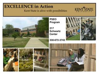 EXCELLENCE in Action Kent State is alive with possibilities