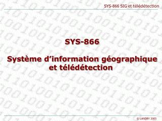 SYS-866 Système d’information géographique et télédétection