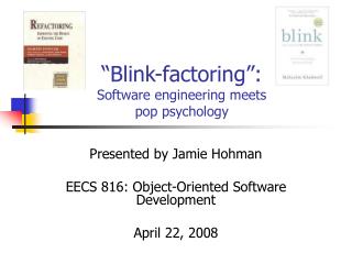 “Blink-factoring”: Software engineering meets pop psychology