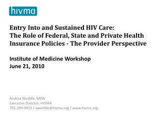 Andrea Weddle, MSW Executive Director, HIVMA 703-299-0915 / aweddle@hivma / hivma