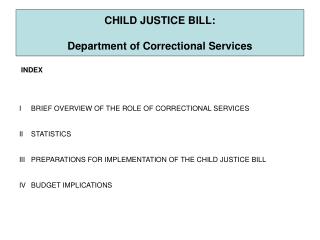 CHILD JUSTICE BILL: Department of Correctional Services