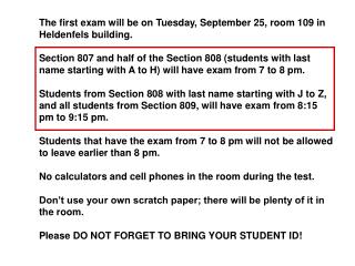 The first exam will be on Tuesday, September 25, room 109 in Heldenfels building.