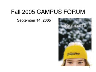 Fall 2005 CAMPUS FORUM