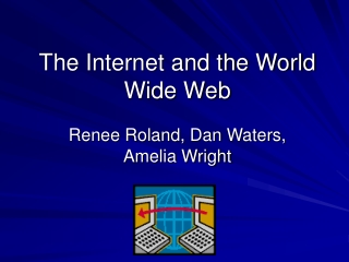 The Internet and the World Wide Web