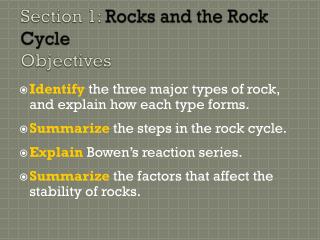 Section 1: Rocks and the Rock Cycle Objectives