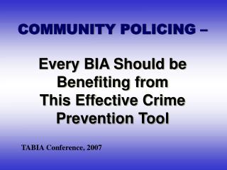 COMMUNITY POLICING – Every BIA Should be Benefiting from This Effective Crime Prevention Tool
