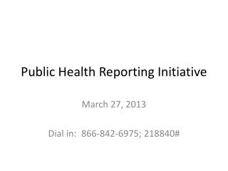 Public Health Reporting Initiative