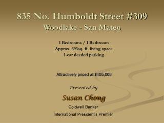 835 No. Humboldt Street #309 Woodlake - San Mateo