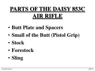 PARTS OF THE DAISY 853C AIR RIFLE