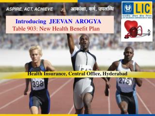 Introducing JEEVAN AROGYA Table 903: New Health Benefit Plan