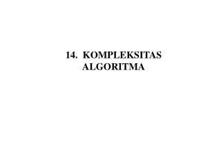 14. KOMPLEKSITAS ALGORITMA
