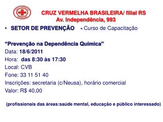 CRUZ VERMELHA BRASILEIRA/ filial RS Av. Independência, 993