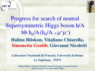 Progress for search of neutral Supersymmetric Higgs boson h/A bb h 0 /A (h 0 /A  m + m - )