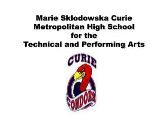 Marie Sklodowska Curie Metropolitan High School for the Technical and Performing Arts