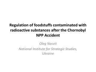 Oleg Nasvit National Institute for Strategic Studies, Ukraine