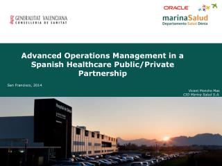 Advanced Operations Management in a Spanish Healthcare Public/Private Partnership