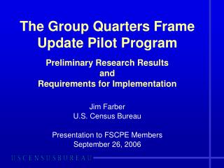 Jim Farber U.S. Census Bureau Presentation to FSCPE Members September 26, 2006